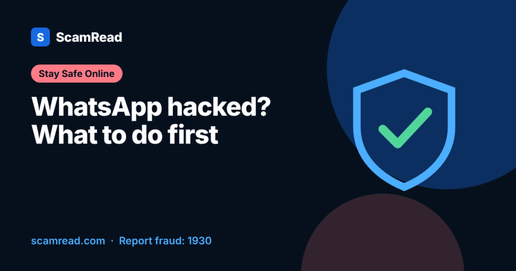 WhatsApp hacked? What to do first: ScamRead guide to warning contacts, recovering and reporting.